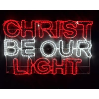 "CHRIST BE OUR LIGHT" Rope Light Motif 