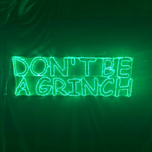Don't Be a Grinch Rope Light Motif