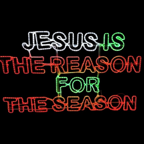 Jesus is the Reason for the Season in Capitals Rope Light Motif